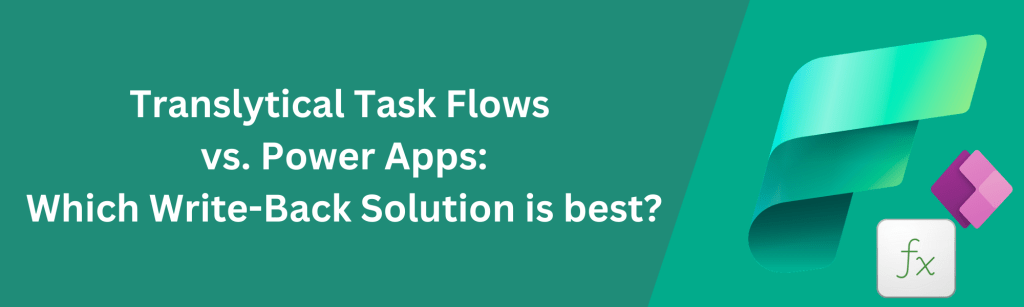Comparing write-back options for Power BI/Fabric: Translytical Task Flows vs Power&nbsp;Apps